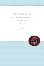 The History of the Ancient and Honorable Tuesday Club