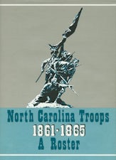 North Carolina Troops, 1861–1865: A Roster, Volume 1