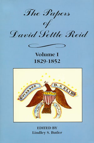 The Papers of David Settle Reid, Volume 1