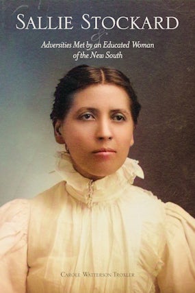 Sallie Stockard and the Adversities of an Educated Woman of the New South