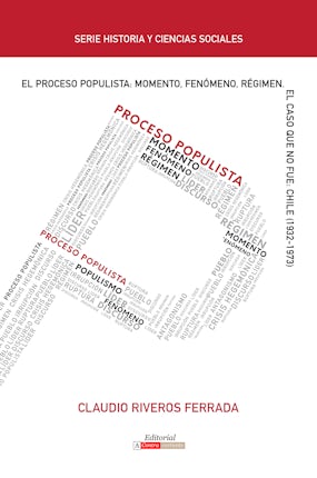 El proceso populista: Momento, fenómeno y régimen