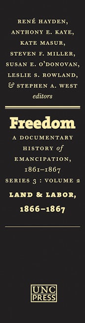 Freedom A Documentary History Of Emancipation 1861 1867 Rene Hayden University Of North Carolina Press