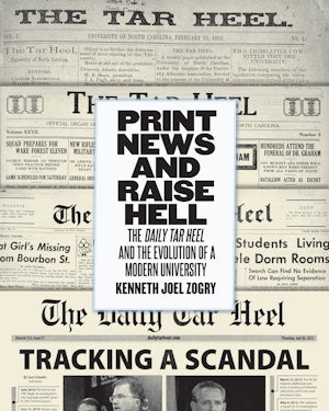 Print News And Raise Hell Kenneth Joel Zogry University Of North Carolina Press Print News And Raise Hell Kenneth Joel Zogry University Of North Carolina Press