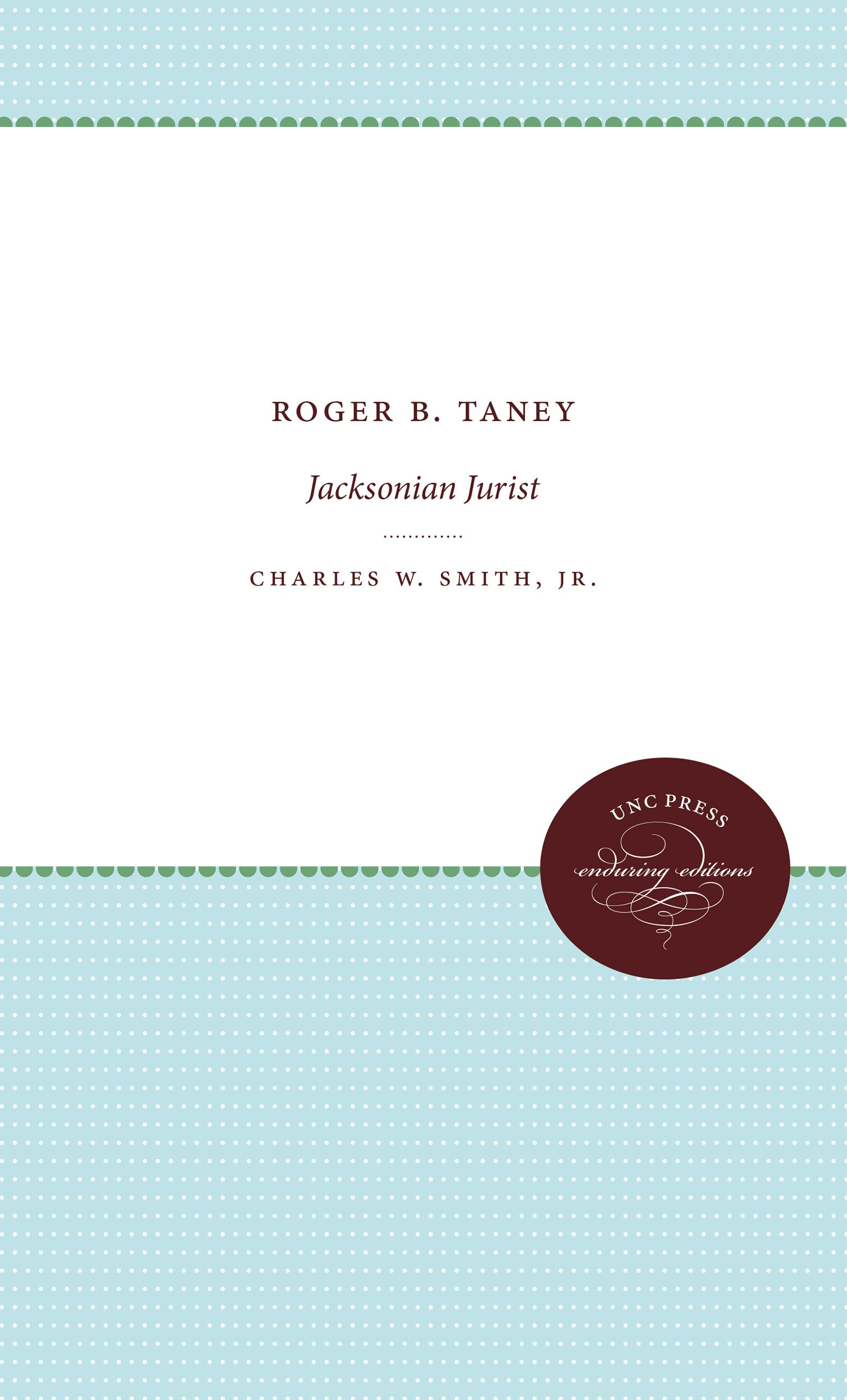 Roger B. Taney Charles W. Smith Jr. University of North