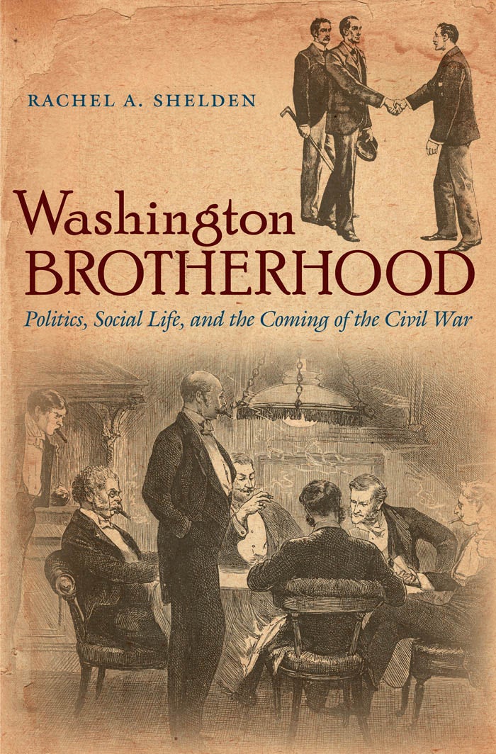 Washington Brotherhood | Rachel A. Shelden | University of North