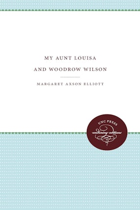 My Aunt Louisa and Woodrow Wilson