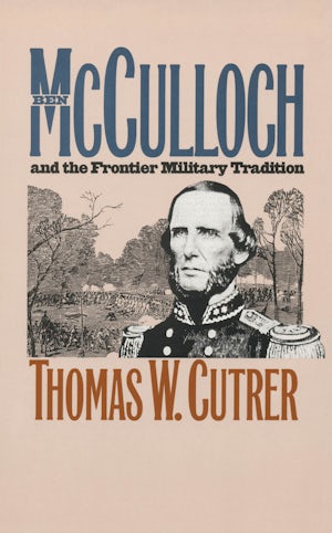 Ben Mcculloch and the Frontier Military Tradition