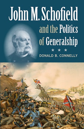John M. Schofield and the Politics of Generalship