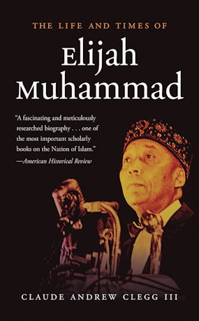 The Life and Times of Elijah Muhammad
