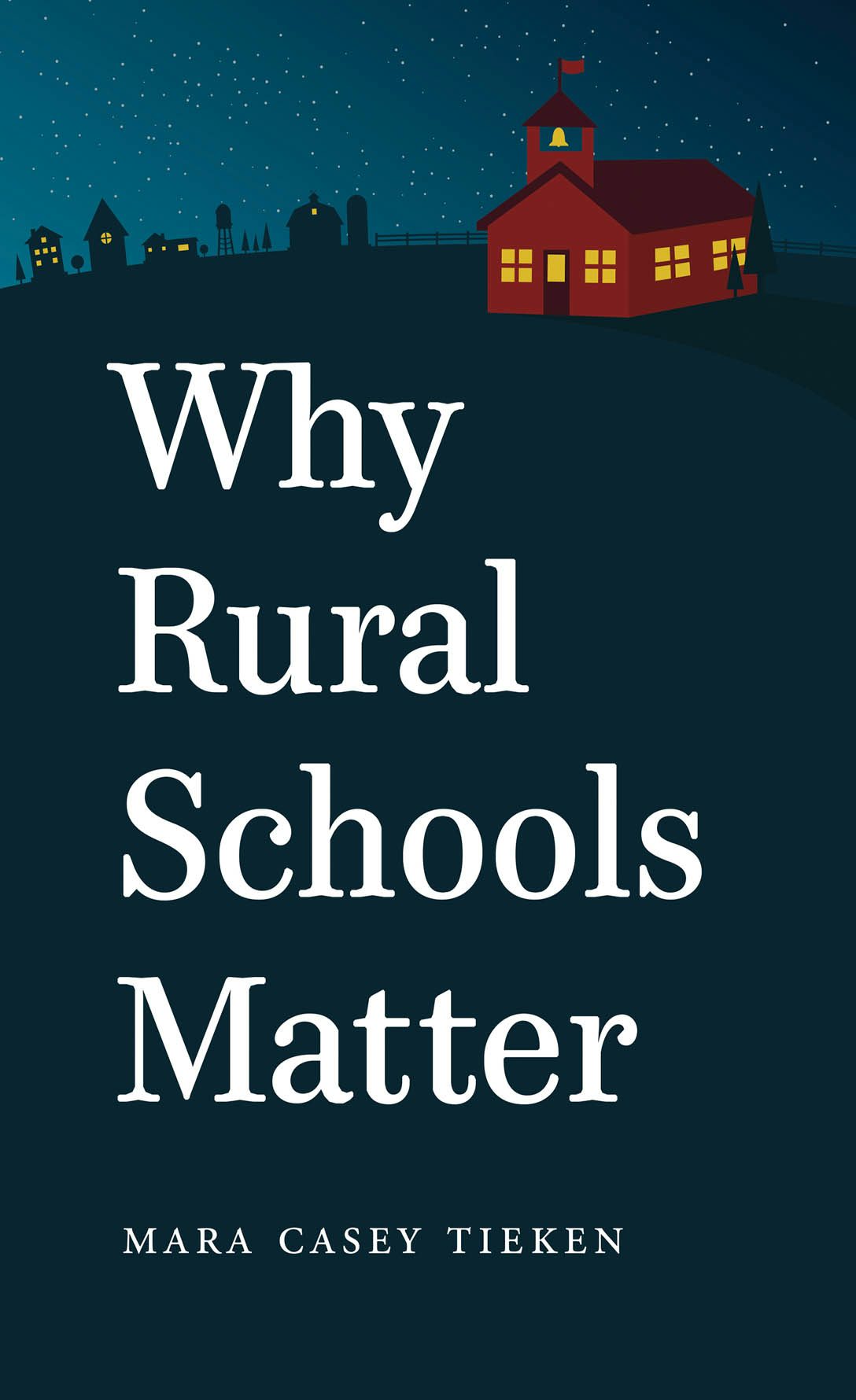 Why Rural Schools Matter | Mara Casey Tieken | University of North