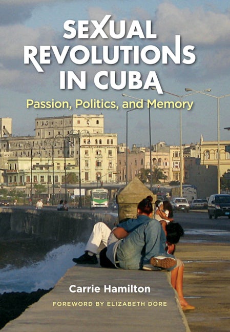 Sexual Revolutions in Cuba