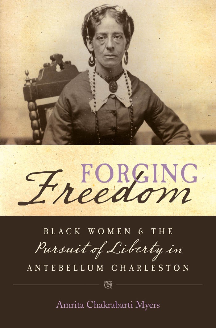 Forging Freedom | Amrita Chakrabarti Myers | University of