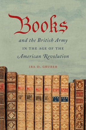 Books and the British Army in the Age of the American Revolution