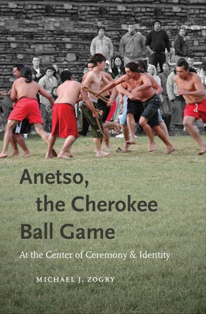 Anetso, the Cherokee Ball Game