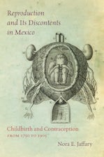 Reproduction and Its Discontents in Mexico