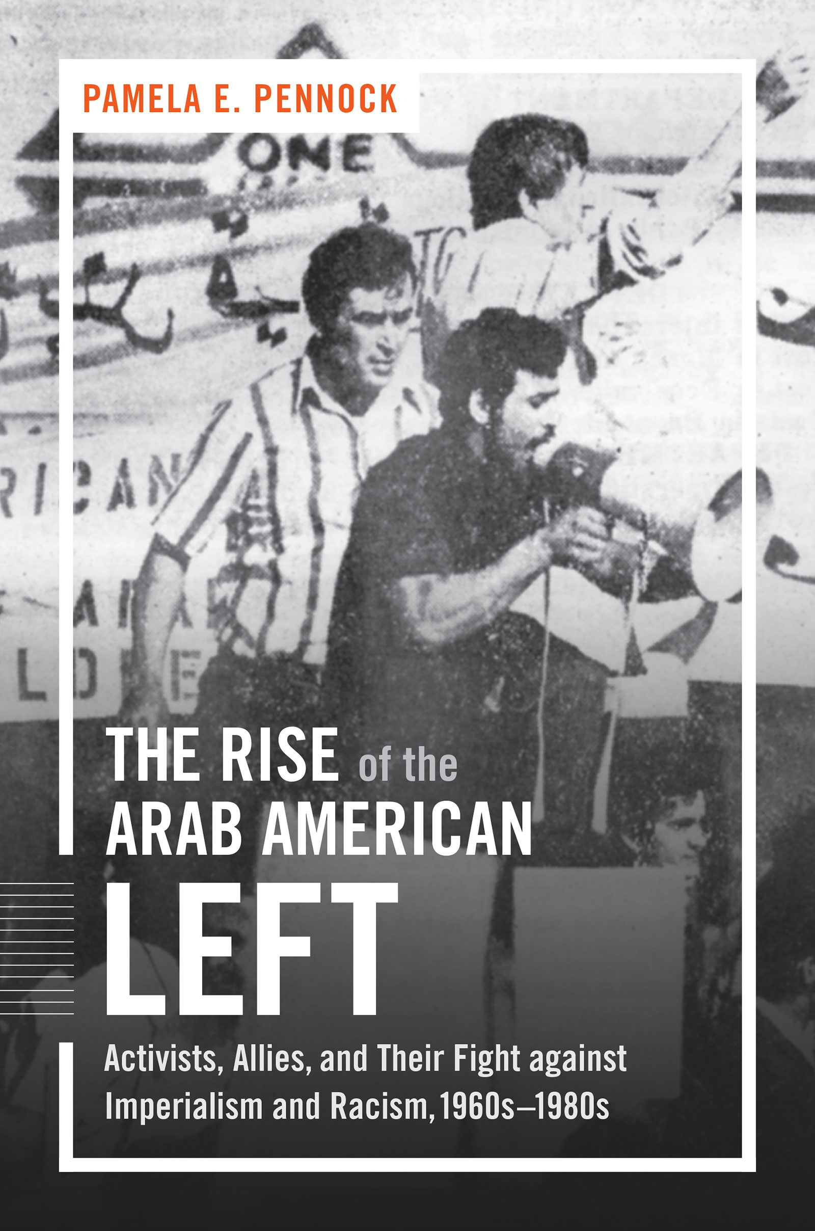 The Rise of the Arab American Left | Pamela E. Pennock