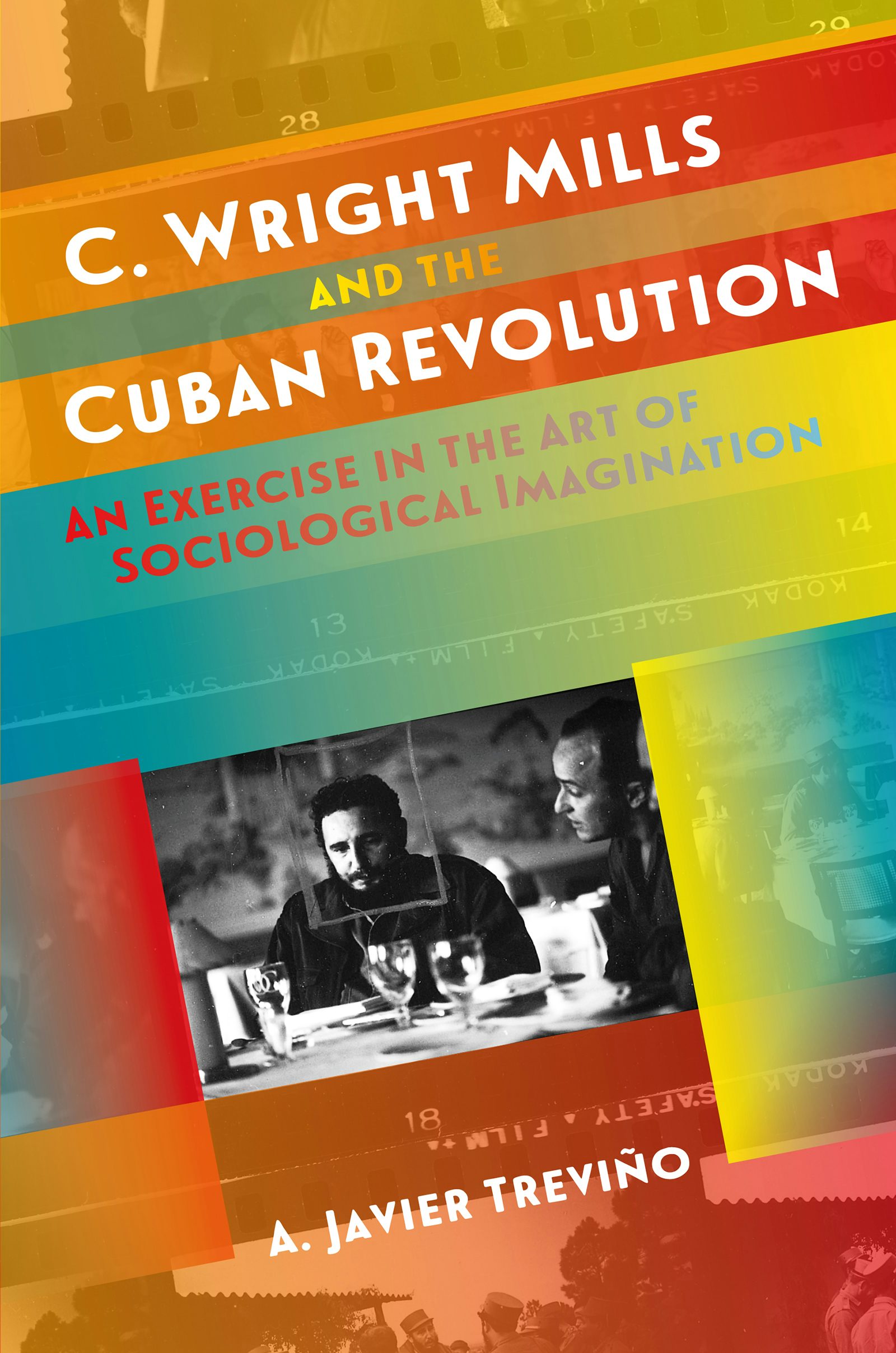 C. Wright Mills and the Cuban Revolution | A. Javier Treviño