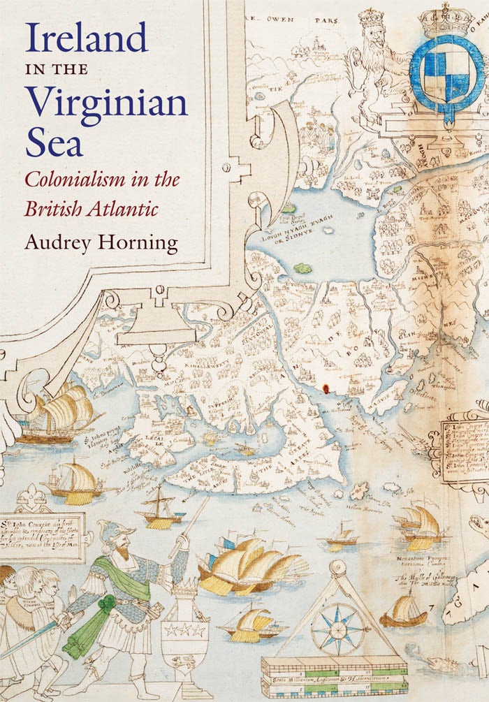 Ireland in the Virginian Sea Audrey Horning University of North Carolina Press