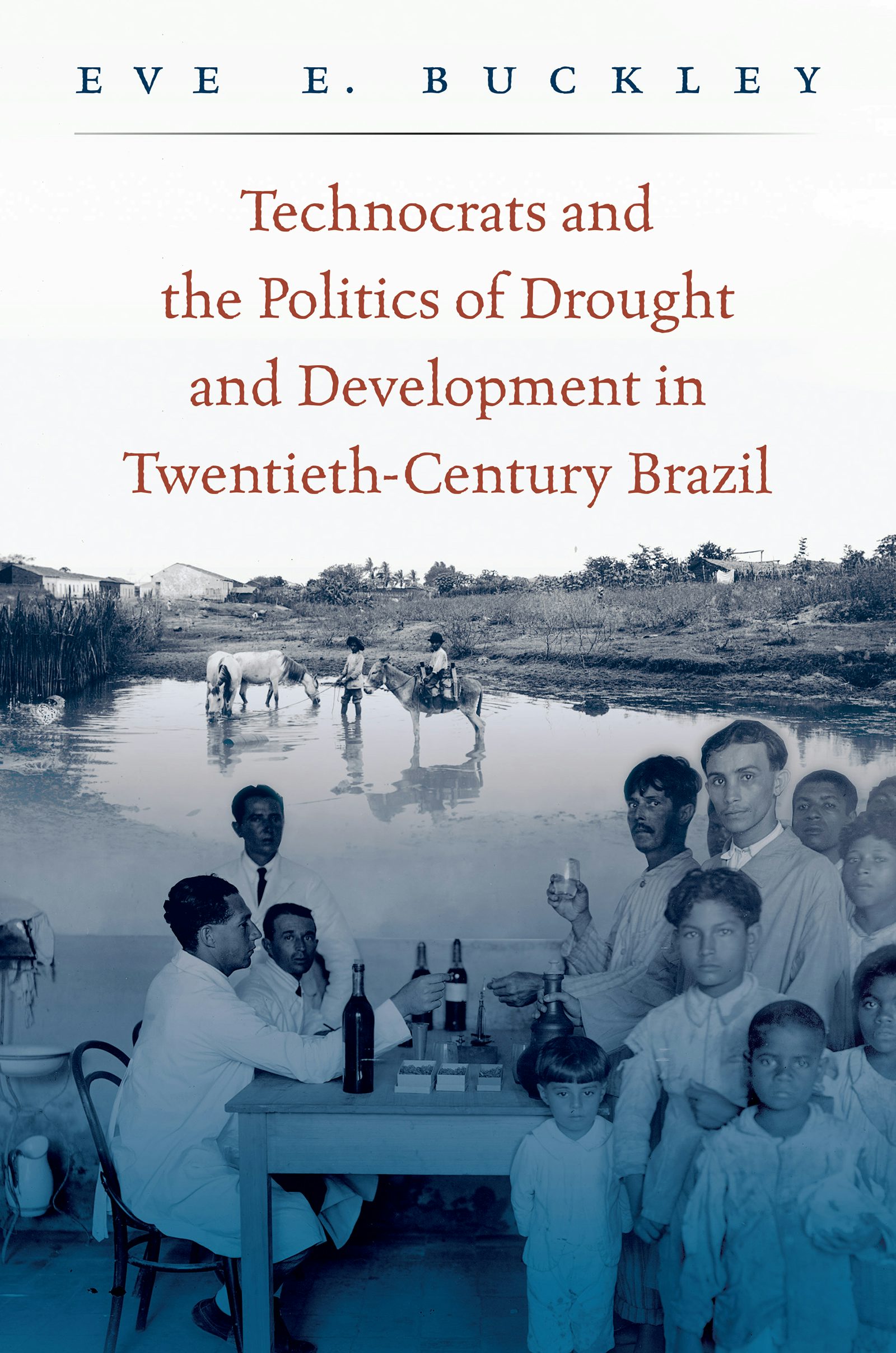 Technocrats and the Politics of Drought and Development in 