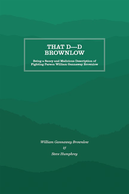 That D----d Brownlow | Steve Humphrey | University of North Carolina Press