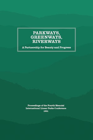 Parkways, Greenways, Riverways