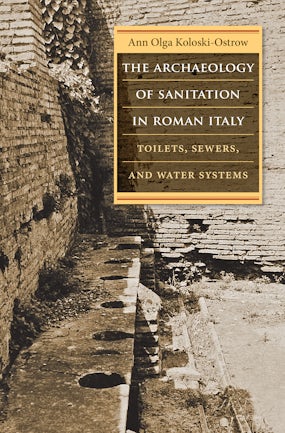 The Archaeology of Sanitation in Roman Italy