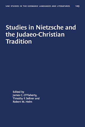 Studies in Nietzsche and the Judaeo-Christian Tradition