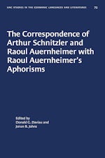 The Correspondence of Arthur Schnitzler and Raoul Auernheimer with Raoul Auernheimer's Aphorisms