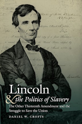 Lincoln and the Politics of Slavery