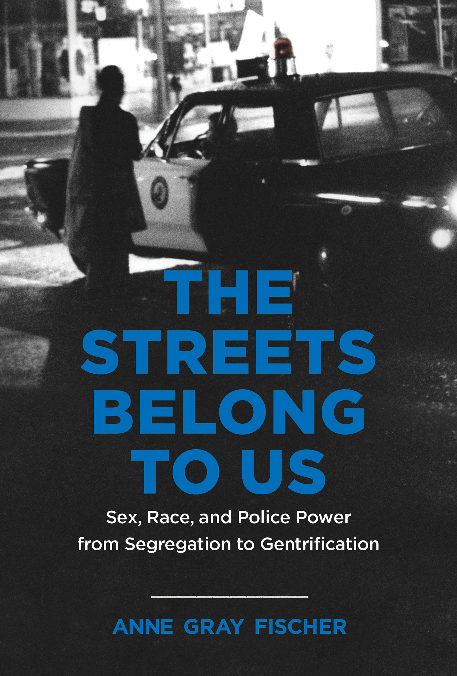 The Streets Belong to Us Anne Gray Fischer University of North Carolina Press image