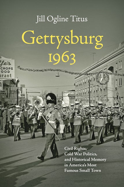 Gettysburg 1963 | Jill Ogline Titus | University of North Carolina ...