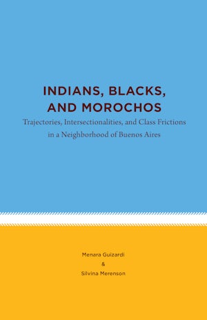 Indians, Blacks, and Morochos