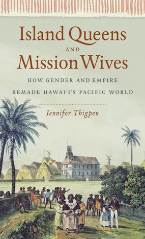 Island Queens and Mission Wives