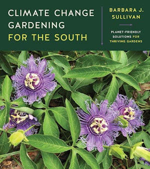 Climate Change Gardening for the South