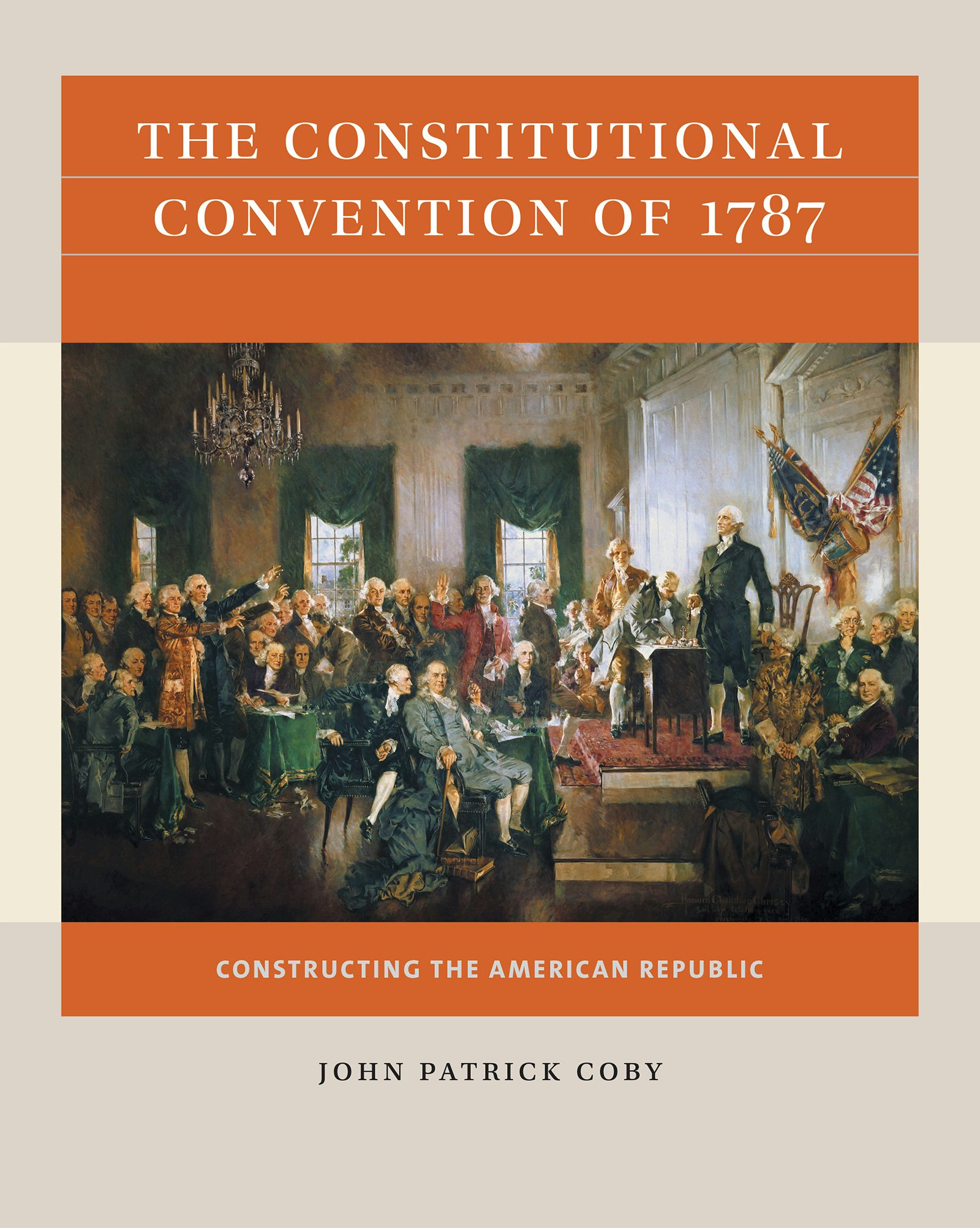 The Constitutional Convention Of 1787 | John Patrick Coby | University ...