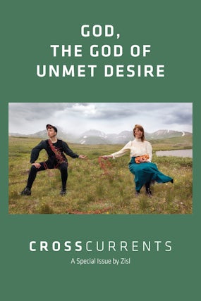 CrossCurrents: God, The God of Unmet Desire