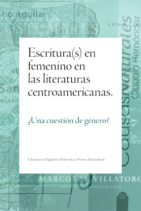 Escritura(s) en femenino en las literaturas centroamericanas