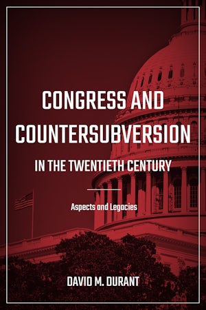 Congress and Countersubversion in the 20th Century