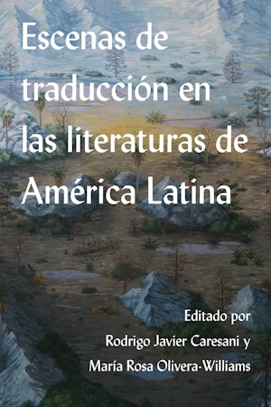 Escenas de traducción en las literaturas de América Latina