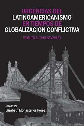 Urgencias del latinoamericanismo en tiempos de globalizacion conflictiva